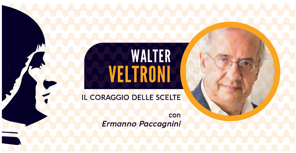 Walter Veltroni - Il coraggio delle scelte
