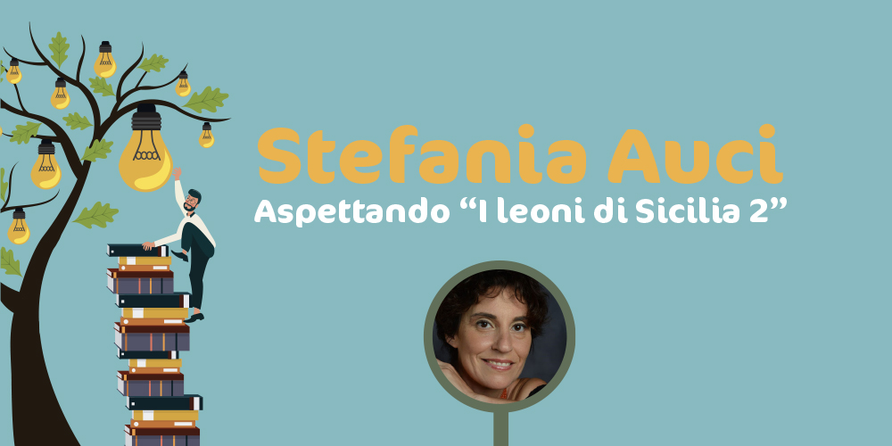 Stefania Auci: aspettando I leoni di Sicilia 2